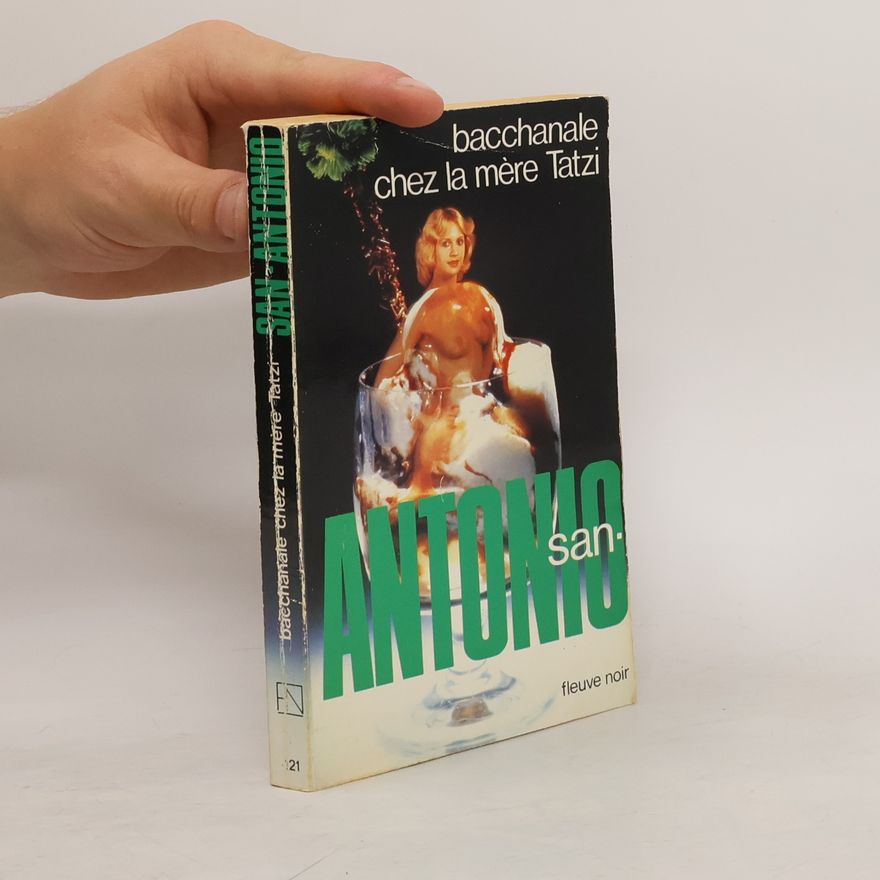 San-Antonio Bacchanale chez la mère Tatzi