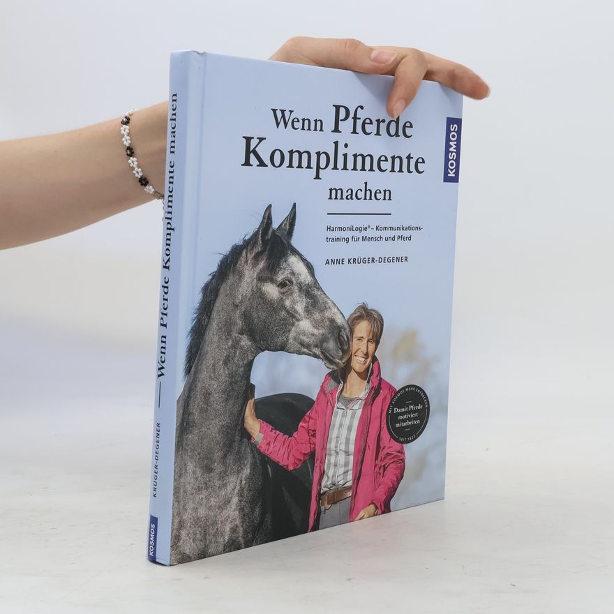 Anne Krüger Wenn Pferde Komplimente machen
