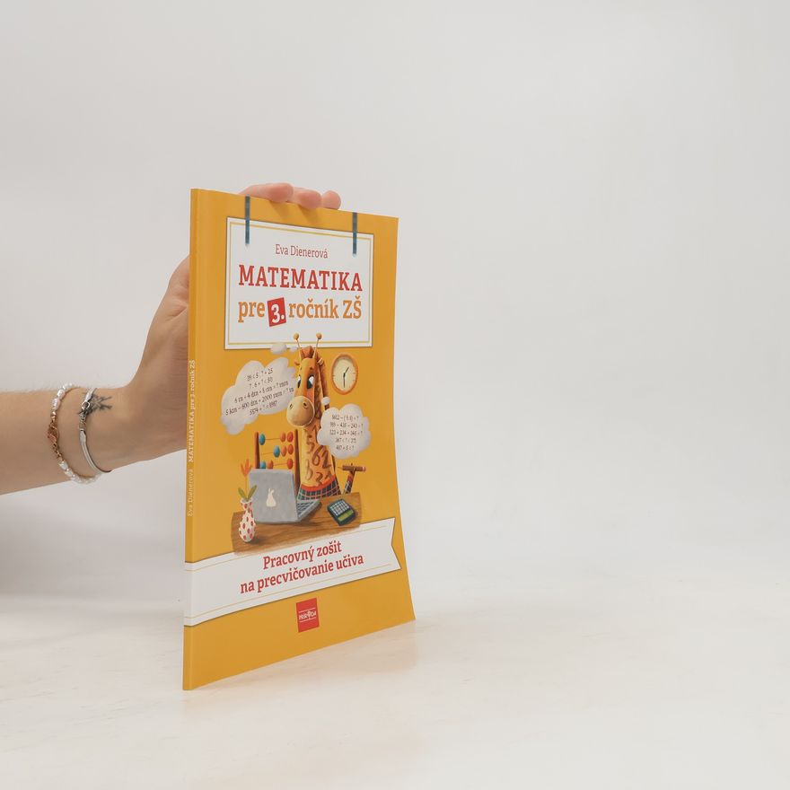 Dienerová Eva Matematika pre 3. ročník ZŠ - Pracovný zošit na precvičovanie učiva