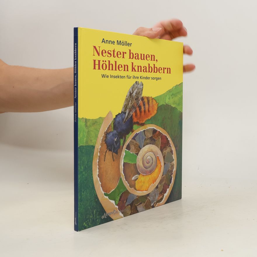 Anne Möller Nester bauen, Höhlen knabbern