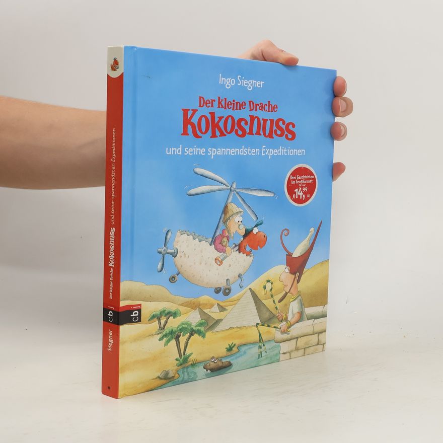 Ingo Siegner Der kleine Drache Kokosnuss und seine spannendsten Expeditionen