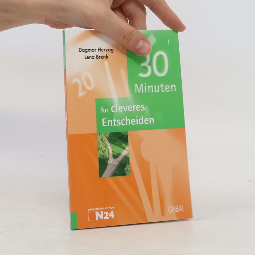 Dagmar Herzog 30 Minuten für cleveres Entscheiden