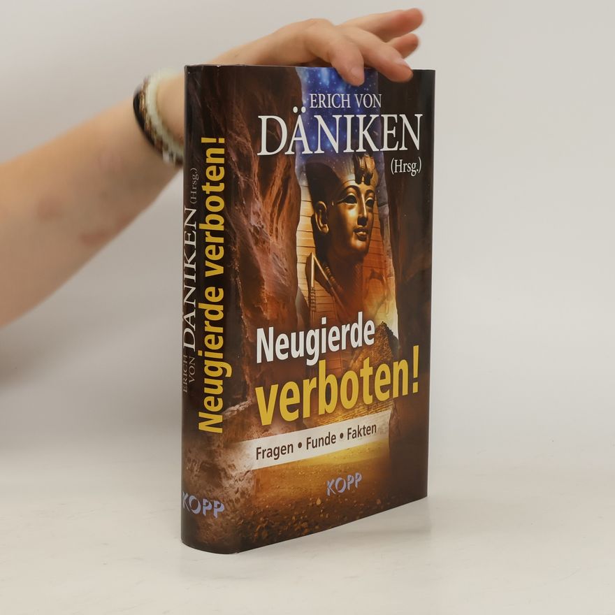 Erich von Däniken Neugierde verboten!