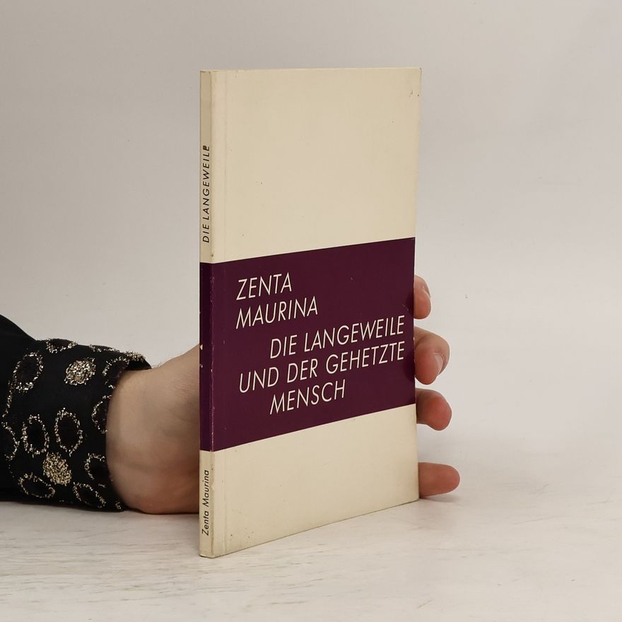 Zenta Mauriņa Die Langeweile und der gehetzte Mensch