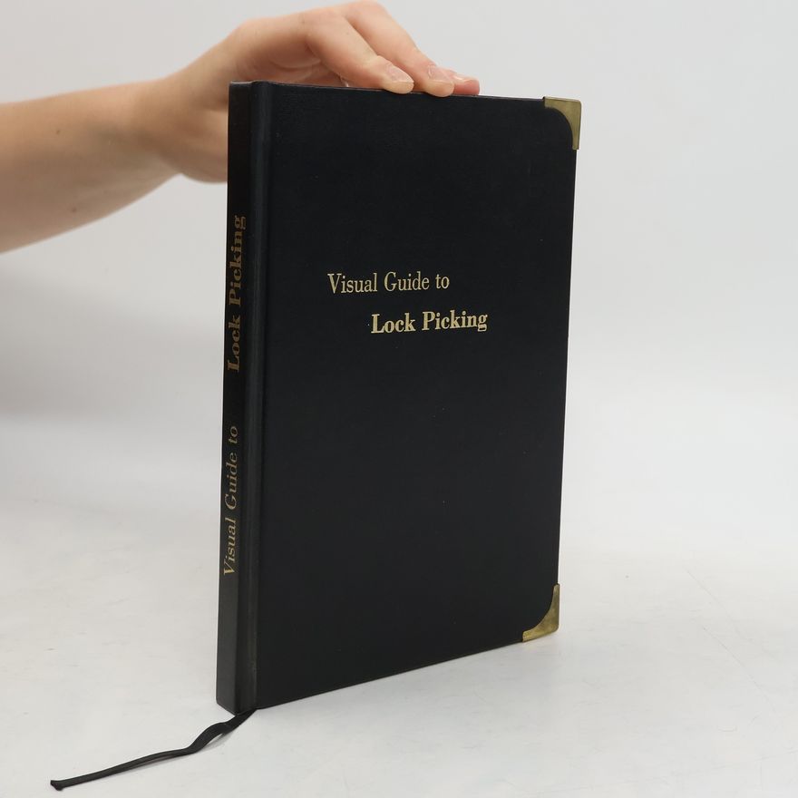 Gonzalez de Santos Visual Guide to Lock Picking - Third Edition - Expanded with Over 100 New Pages!