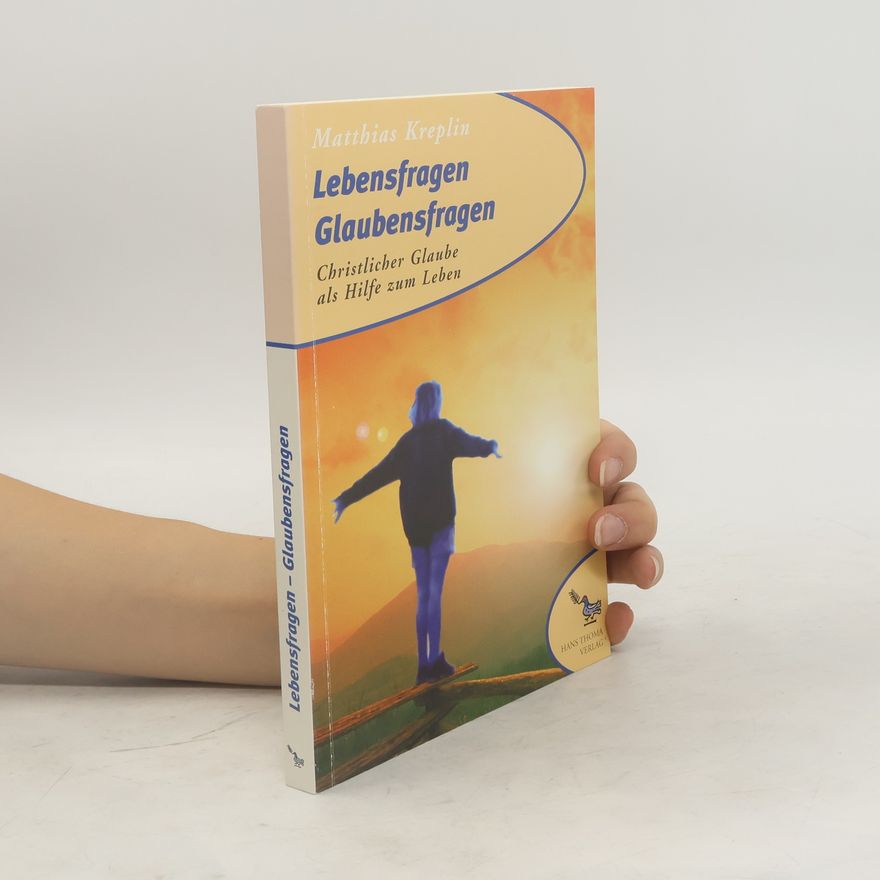 Matthias Kreplin Lebensfragen - Glaubensfragen
