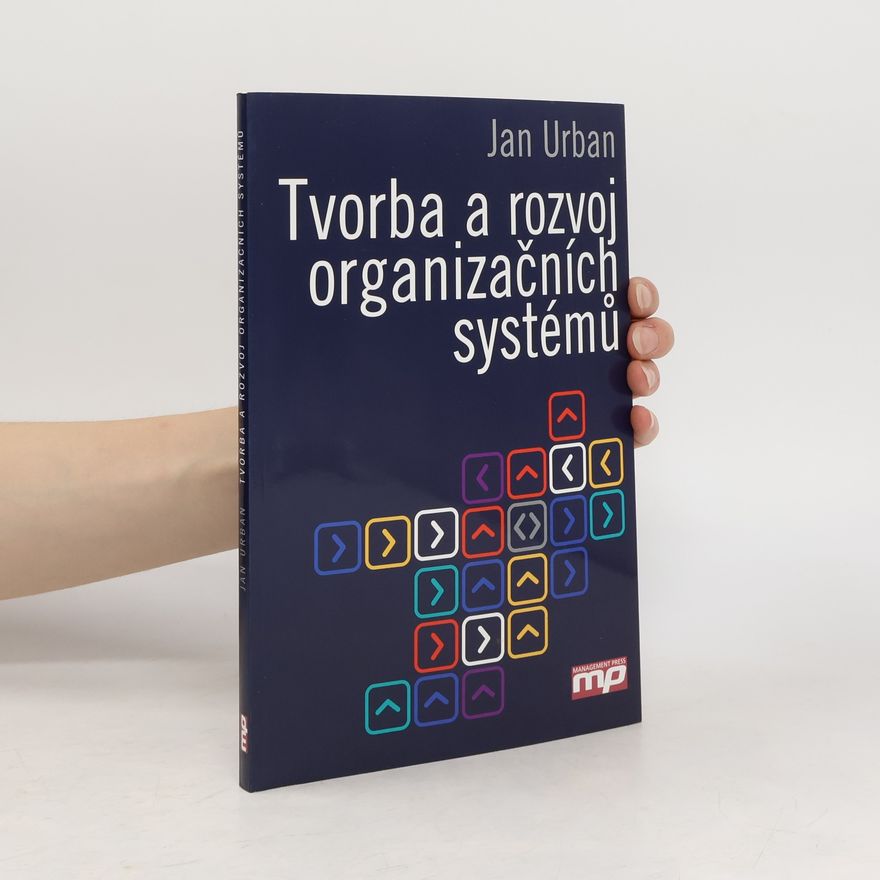 Jan Urban Tvorba a rozvoj organizačních systémů