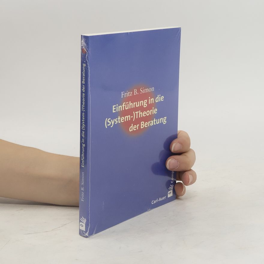 Fritz B. Simon Einführung in die (System-)Theorie der Beratung