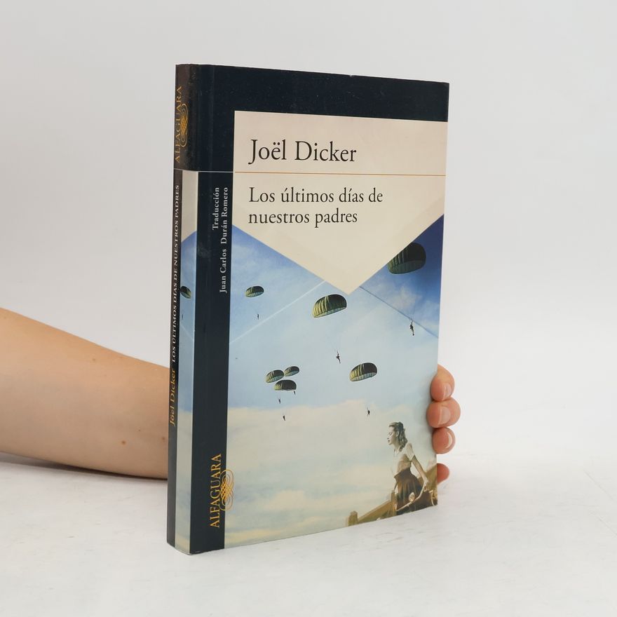 Joël Dicker Los últimos días de nuestros padres