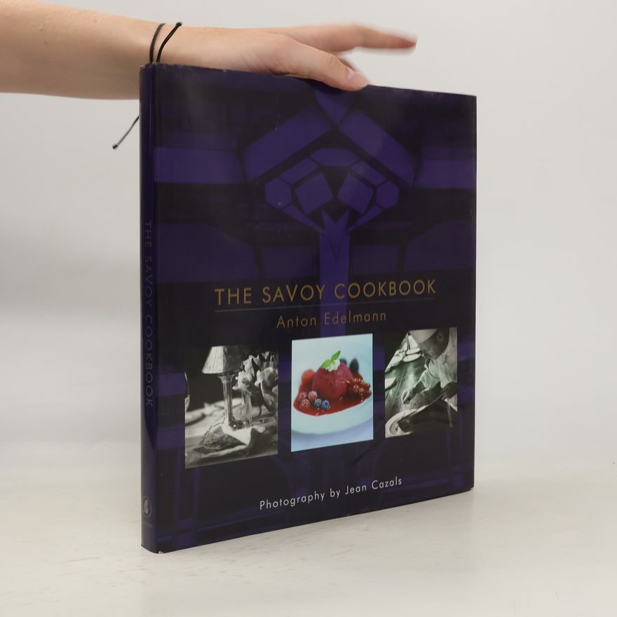 Anton Edelmann The Savoy Cookbook