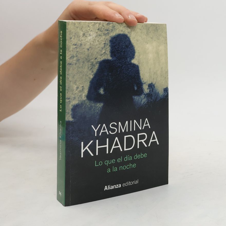 Yasmina Khadra Lo que el día debe a la noche