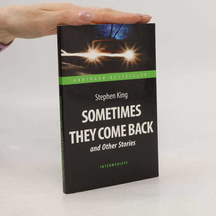 Stephen King Sometimes They Come Back and Other Stories