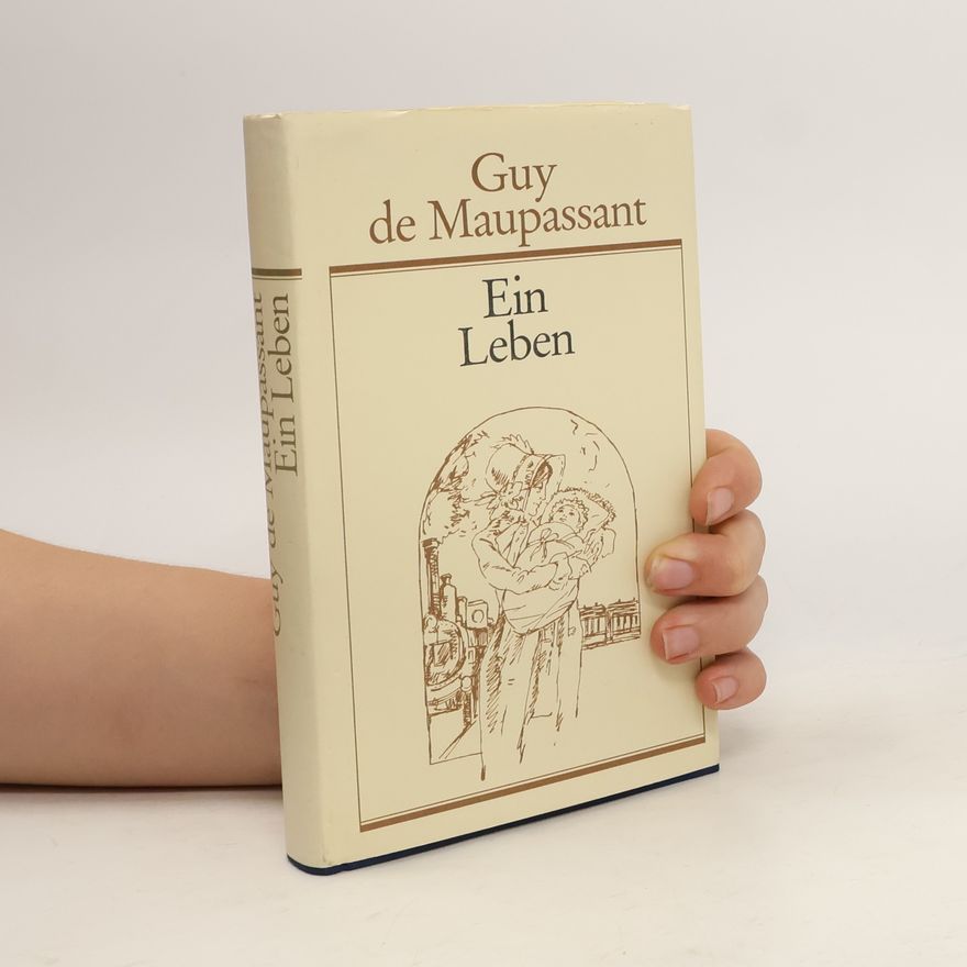Guy de Maupassant Ein Leben