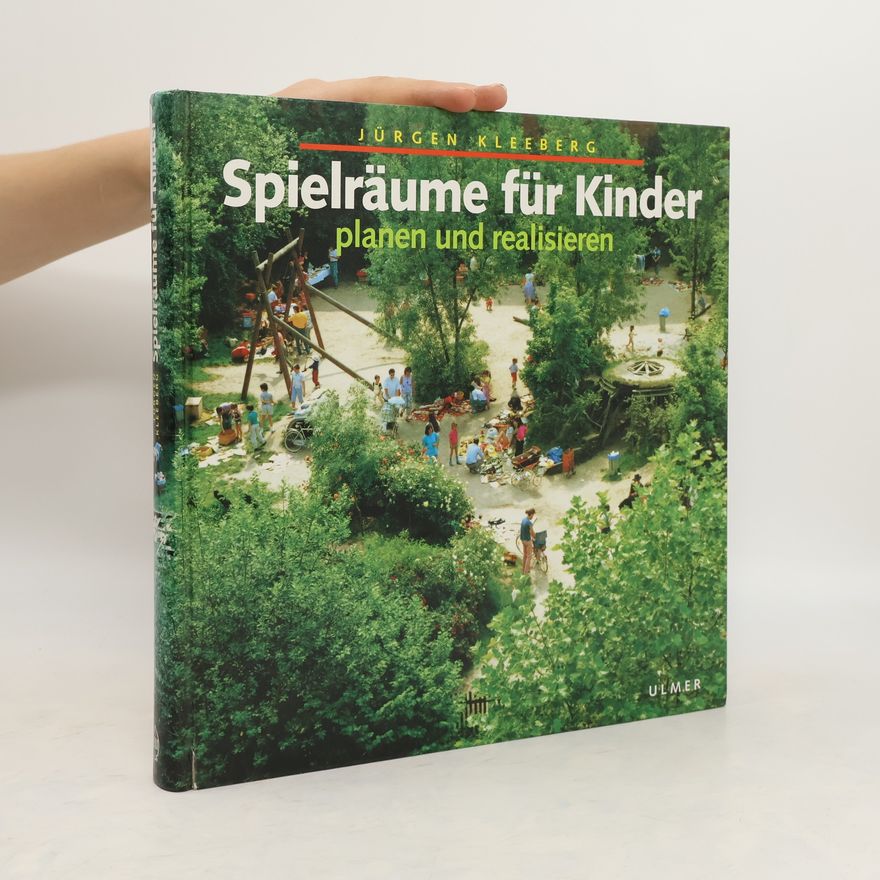Jürgen Kleeberg Spielräume für Kinder planen und realisieren