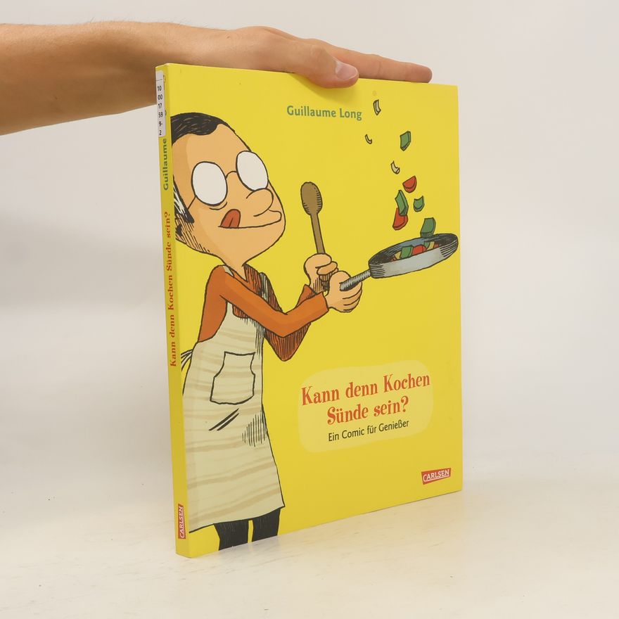 Guillaume Long Kann denn kochen Sünde sein?