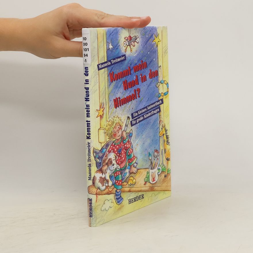 Manuela Treitmeier Kommt mein Hund in den Himmel?. Ein kleines Antwortbuch für große Kinderfragen