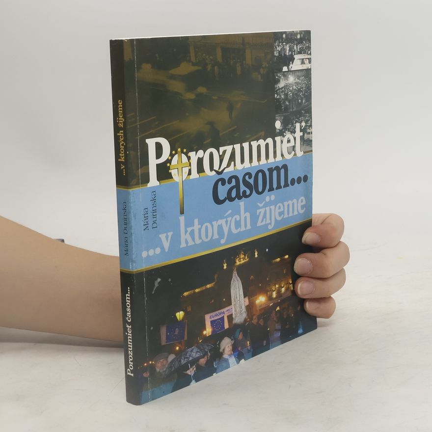 Mária Durínska Porozumieť časom...v ktorých žijeme
