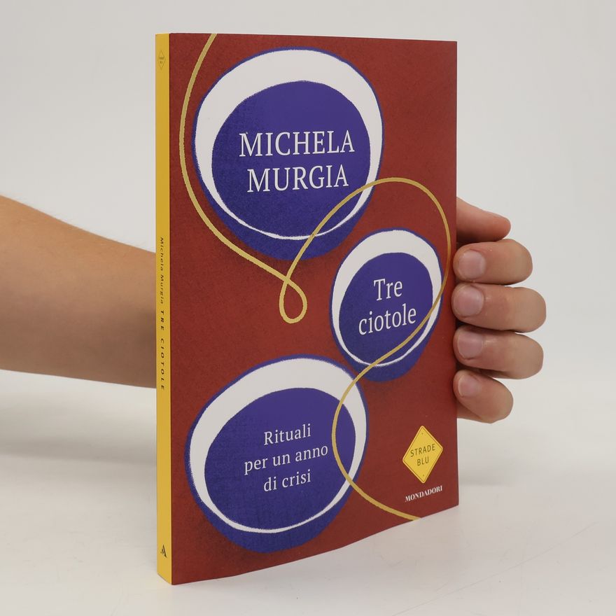 Michela Murgia Tre ciotole. Rituali per un anno di crisi