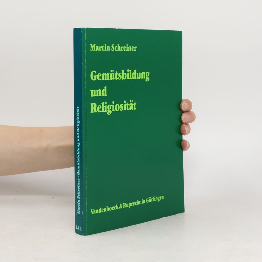 Martin Schreiner Gemütsbildung und Religiosität