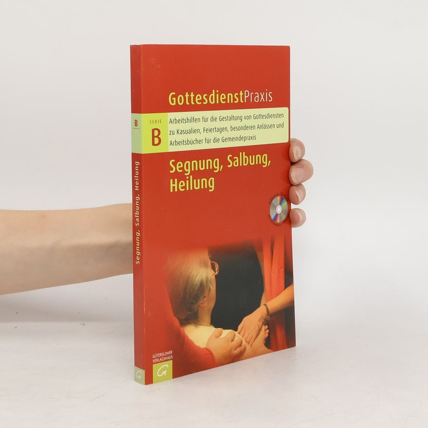 Christian Schwarz Segnung, Salbung, Heilung
