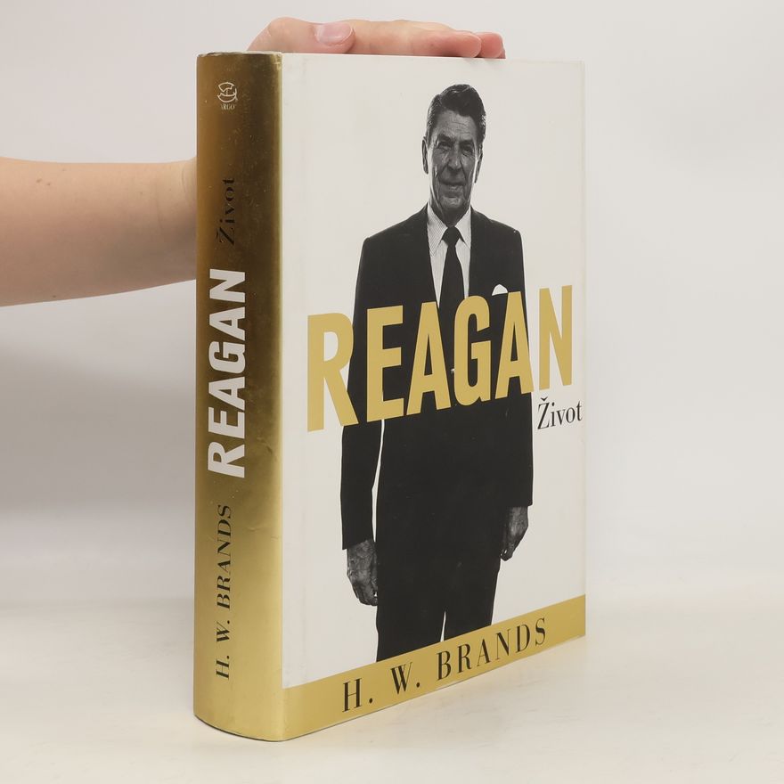 H. W. Brands Reagan: Život
