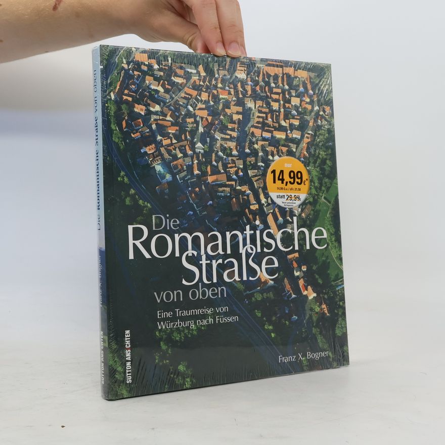 Franz X. Bogner Die Romantische Straße von oben