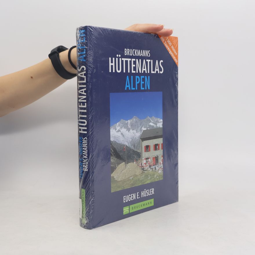 Eugen E. Hüsler Bruckmanns Hüttenatlas Alpen