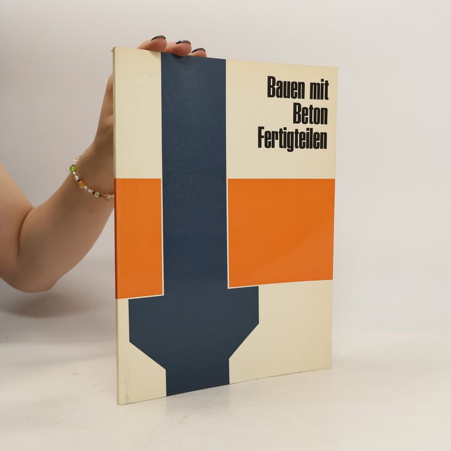 Autorenkollektiv Bauen mit Beton Fertigteilen