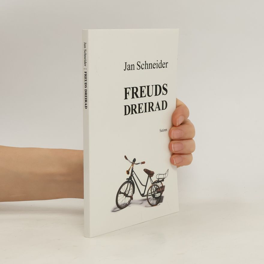 Jan Schneider Freuds Dreirad