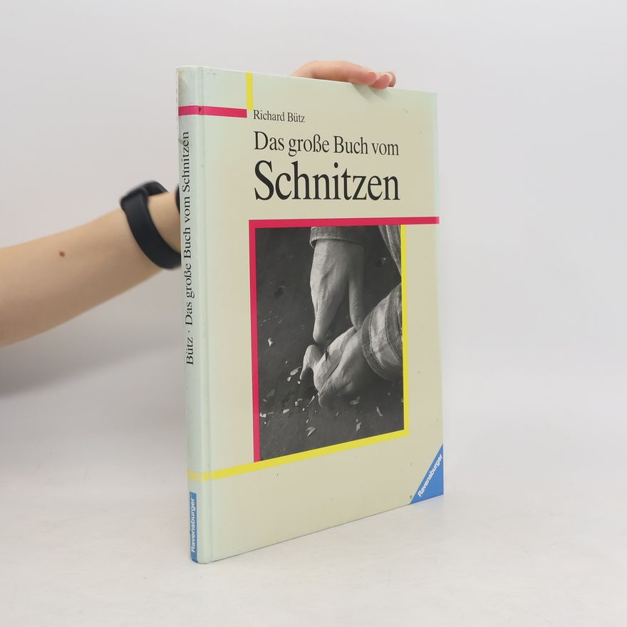 Richard Butz Das grosse Buch vom Schnitzen