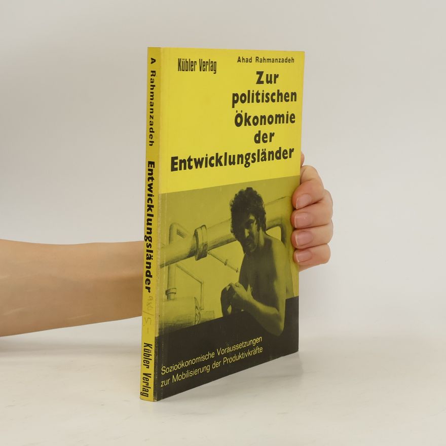 Ahad Rahmanzadeh Zur politischen Ökonomie der Entwicklungsländer