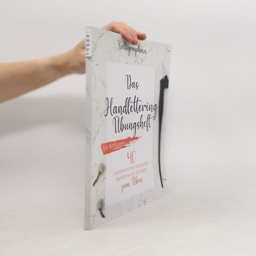 Autorenkollektiv Kalligraphixx : Das Handlettering Übungsheft für Anfänger