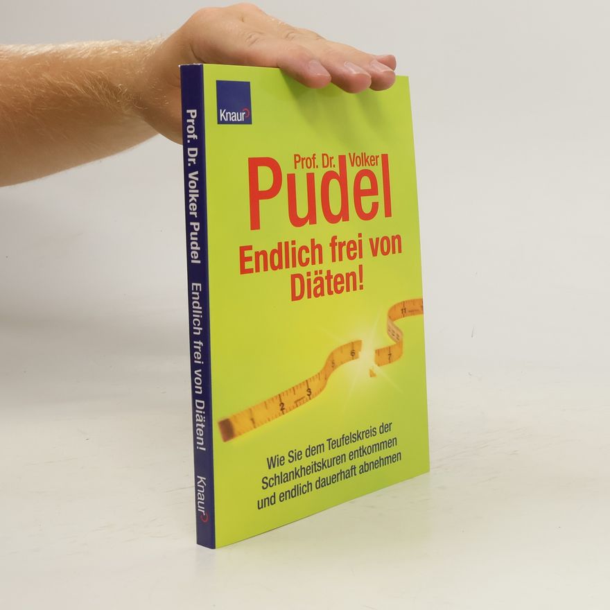Volker Pudel Endlich frei von Diäten!