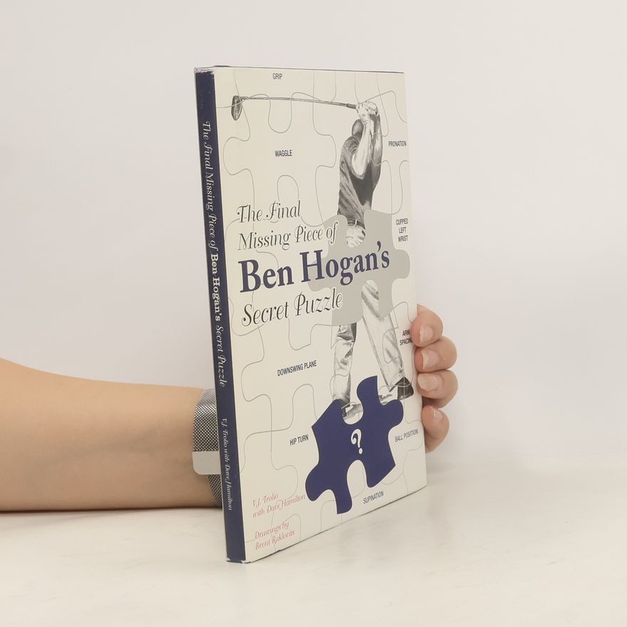 Brent Raklovits The Final Missing Piece of Ben Hogan's Secret Puzzle