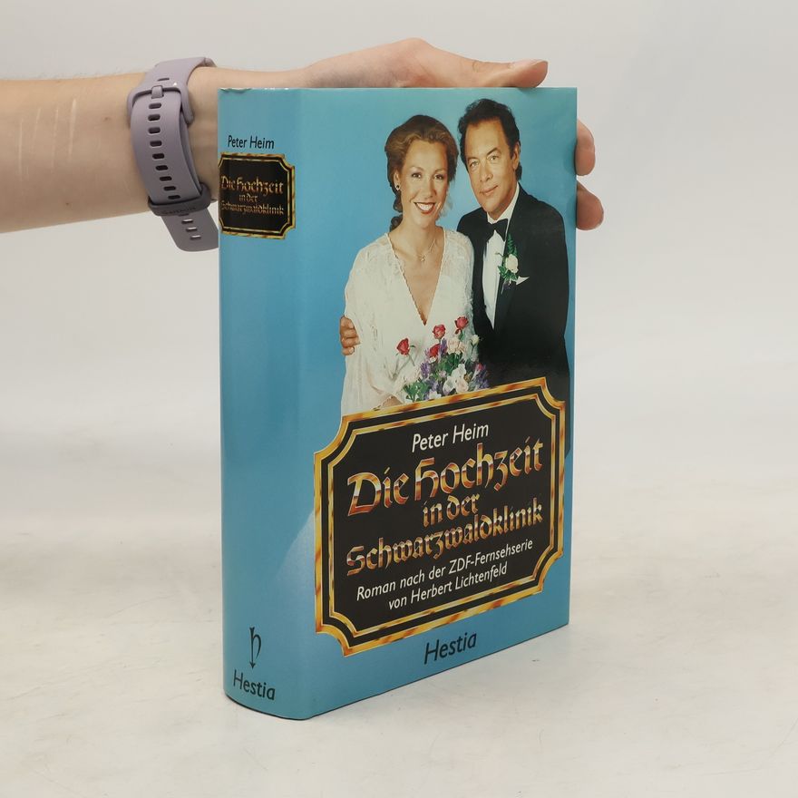 Peter Heim Die Hochzeit in der Schwarzwaldklinik
