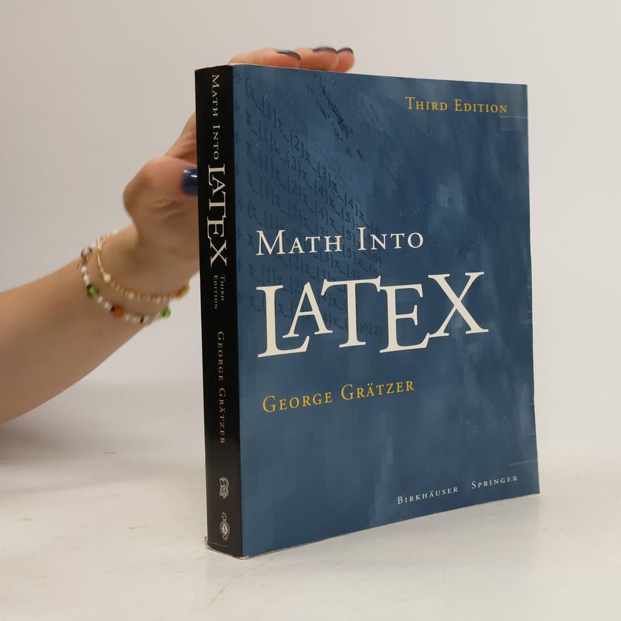 George Grätzer Math into LaTeX