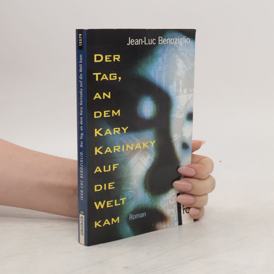 Jean-Luc Benoziglio Der Tag, an dem Kary Karinaky auf die Welt kam