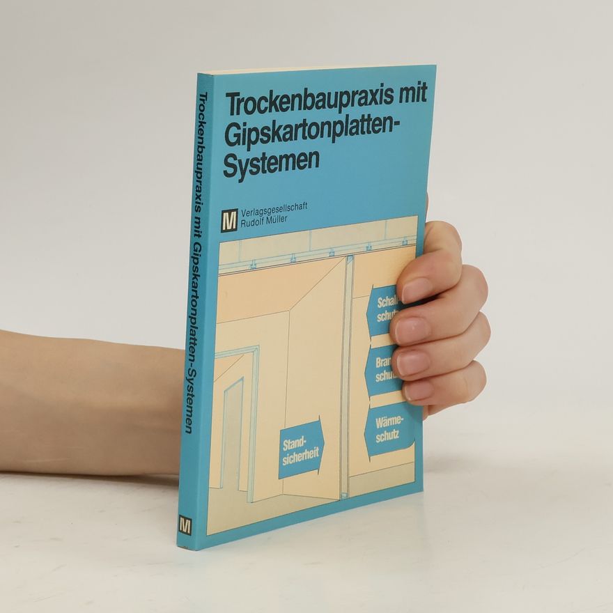 Harro Böker Trockenbaupraxis mit Gipskartonplatten-Systemen