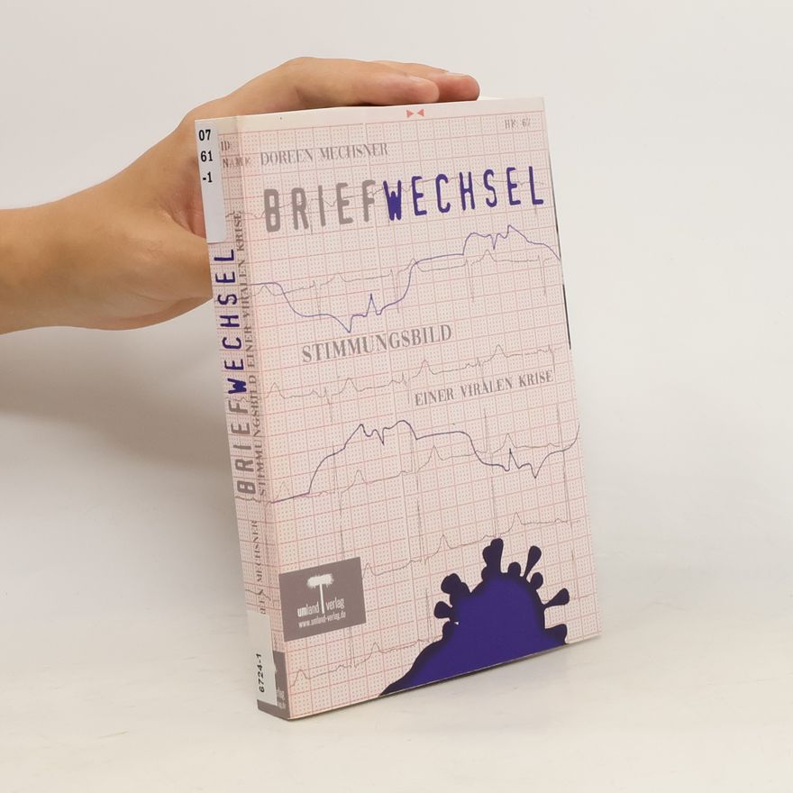 Doreen Mechsner Briefwechsel. Stimmungsbild einer viralen Krise
