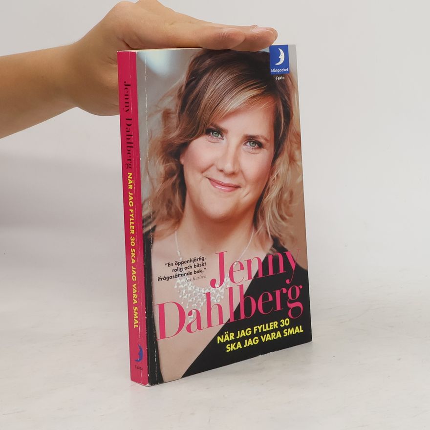 Jenny Dahlberg När jag fyller 30 ska jag vara smal