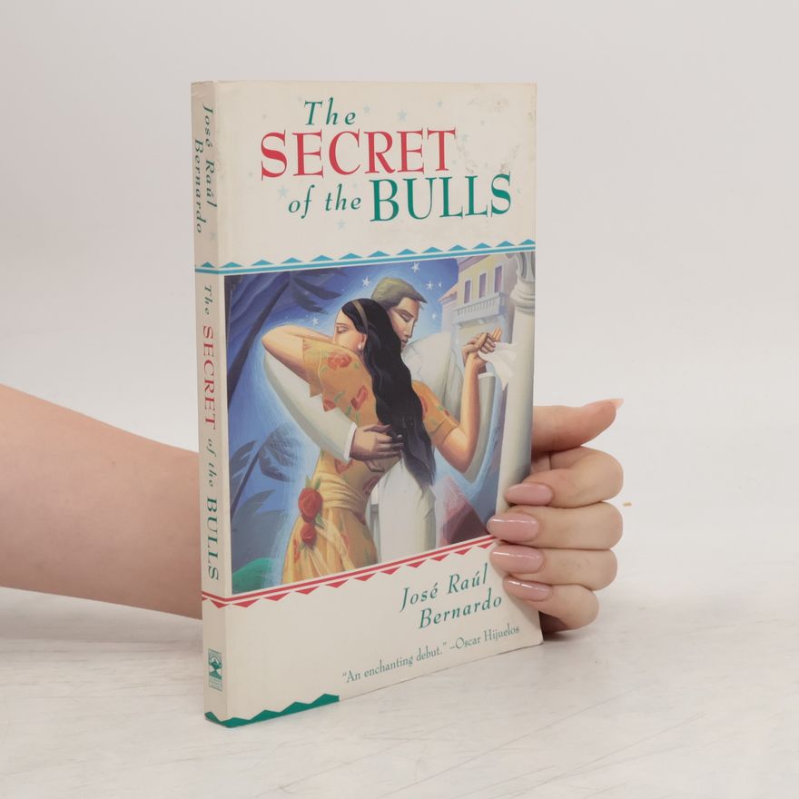José Raúl Bernardo The Secret of the Bulls