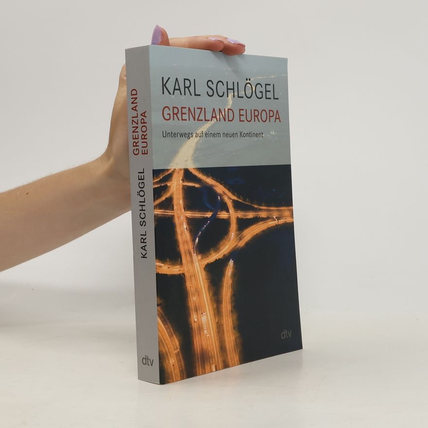 Karl Schlögel Grenzland Europa