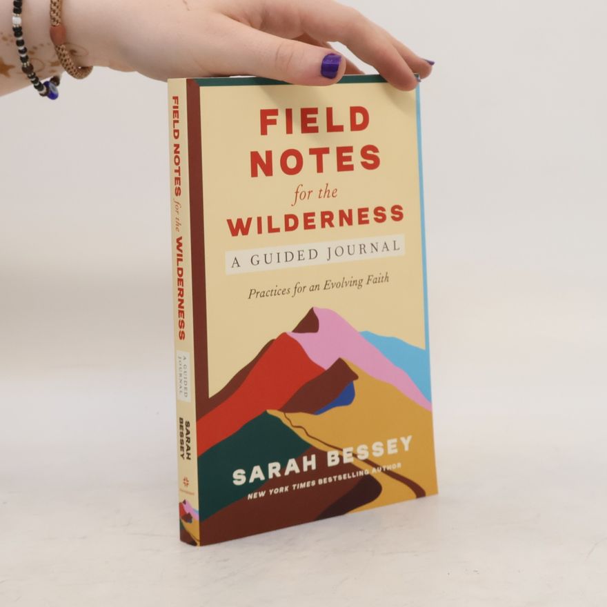 Sarah Bessey Field Notes for the Wilderness: A Guided Journal