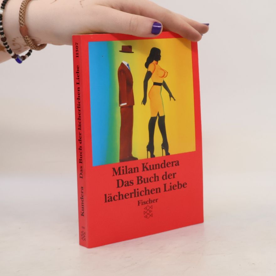 Milan Kundera Das Buch der lächerlichen Liebe