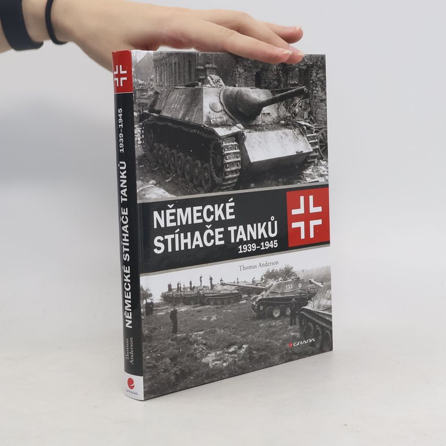 Thomas Anderson Německé stíhače tanků 1939-1945