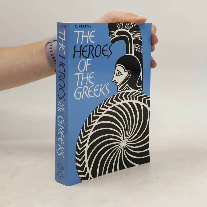 Károly Kerényi Heroes of the Greeks.