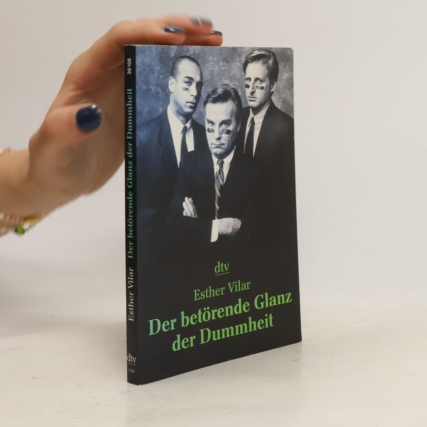 Vilar Esther Der betörende Glanz der Dummheit