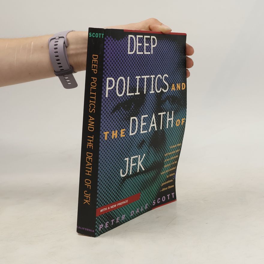 Peter Scott Deep Politics and the Death of JFK
