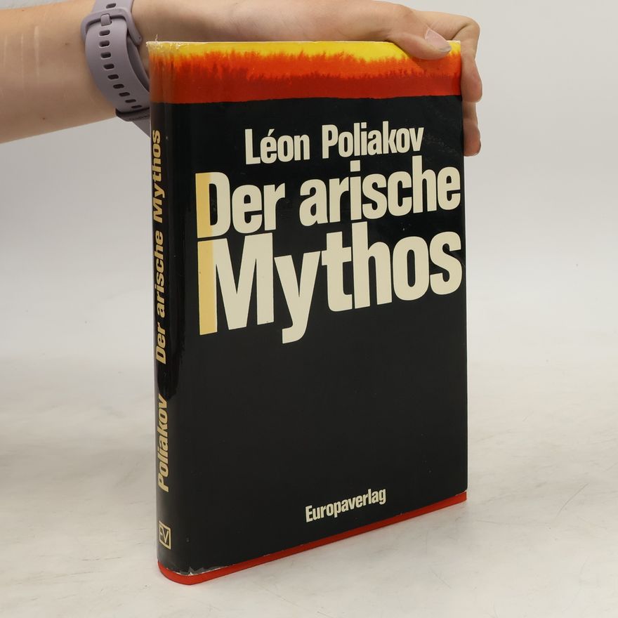 Léon Poliakov Der arische Mythos