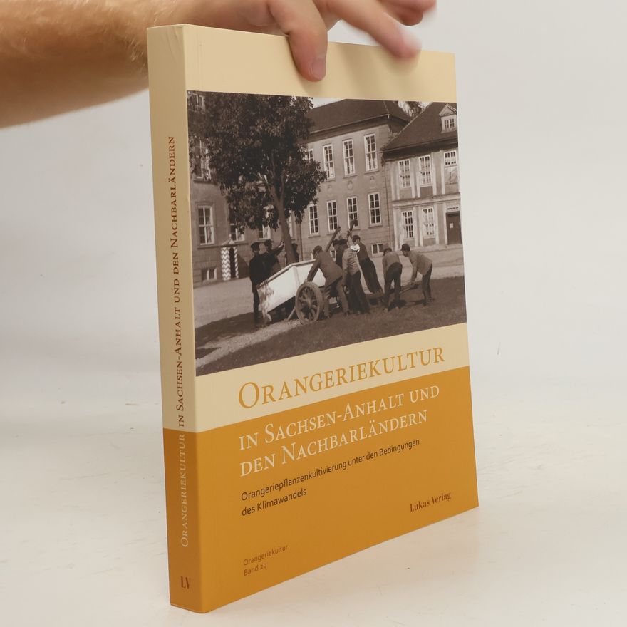 Various authors Orangeriekultur in Sachsen-Anhalt und den Nachbarländern